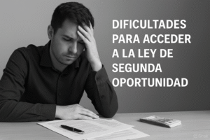 dificultades para acceder ley de segunda oportunidad